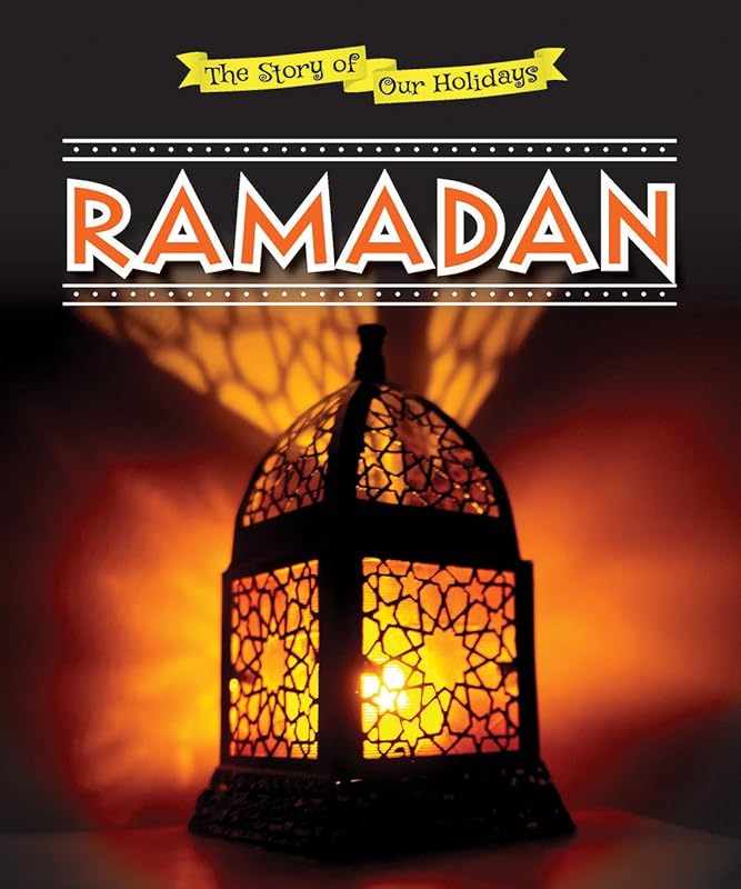 Ramadan (The Story of Our Holidays) by Joanna Ponto