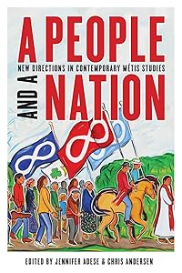 A People and a Nation: New Directions in Contemporary Métis Studies by Jennifer Adese
