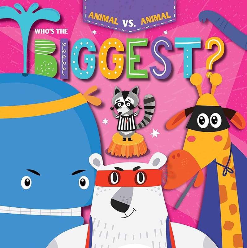 Who’s the Biggest? (Animal VS. Animal) by Emilie Dufresne