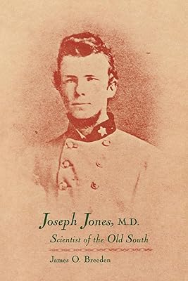 Joseph Jones, M.D.: Scientist of the Old South