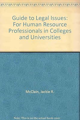 Guide to Legal Issues: For Human Resource Professionals in Colleges and Universities