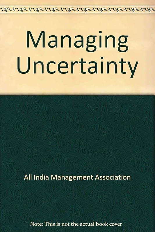 Managing uncertainty by [Uma Oberoi]