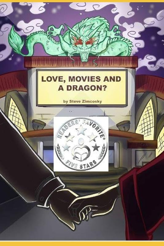 Love, Movies and a Dragon? by Steve Zimcosky