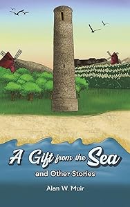 A Gift from the Sea and Other Stories by Alan W. Muir