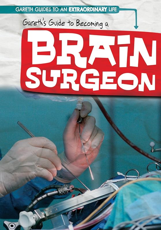 Gareth's Guide to Becoming a Brain Surgeon (Gareth Guides to an Extraordinary Life) by Joan Stoltman