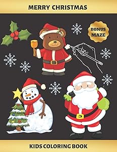 MERRY CHRISTMAS: KIDS COLORING BOOK (3-7 YEARS OF AGE) | BONUS MAZE | SNOWMAN, CUTE BEAR, SANTA CLAUS AND MORE | Creative Gift for boys and girls by Inspired Colors