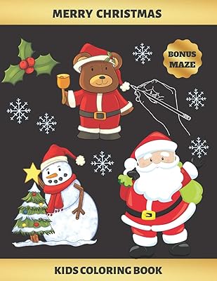 MERRY CHRISTMAS: KIDS COLORING BOOK (3-7 YEARS OF AGE) | BONUS MAZE | SNOWMAN, CUTE BEAR, SANTA CLAUS AND MORE | Creative Gift for boys and girls