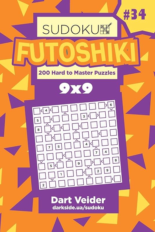 Sudoku Futoshiki - 200 Hard to Master Puzzles 9x9 (Volume 34) by Dart Veider