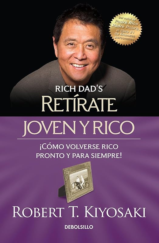 Retírate joven y rico / Retire Young Retire Rich (Bestseller) (Spanish Edition) by Robert T. Kiyosaki