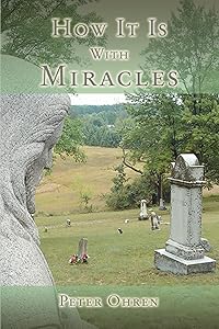 How It Is With Miracles by Peter Ohren