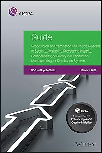 Soc for Supply Chain: Reporting on an Examination of Controls Relevant to Security, Availability, Processing Integrity, Confidentiality, or Privacy in ... or Distribution System, 2020 (Aicpa)