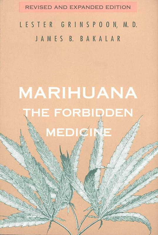 Marihuana: The Forbidden Medicine by Lester Grinspoon