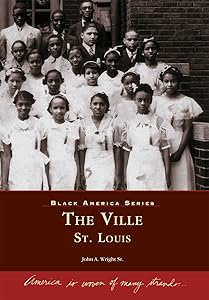 The Ville: St. Louis (MO) (Black America Series) by John A. Wright Sr.
