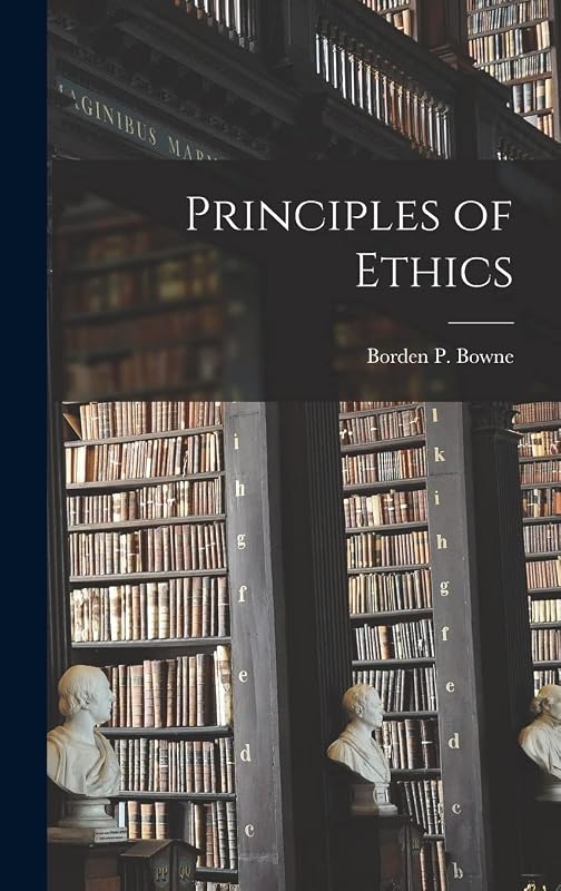 Principles of Ethics by Borden P Bowne