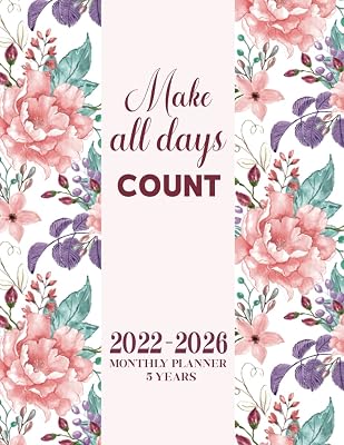 Make All Days Count: January 2022 to December 2026 (60 Months) 5 Year Monthly Planner Calendar Schedule Organizer With Federal Holidays For To do list, Goals And Note Pages For Women