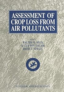 Assessment of Crop Loss From Air Pollutants by W.W. Heck