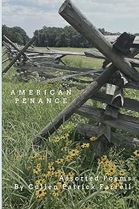 American Penance: Assorted Poems by Cullen Farrell by Cullen Patrick Farrell