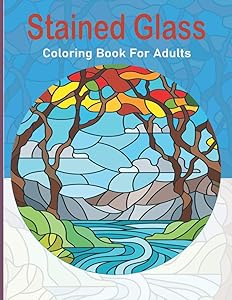 Stained Glass Coloring Book For Adults: This Wonderful Coloring Book Come with Unique 29 high-quality illustrations, Practice for Stress Relief & Relaxation. by Better Life