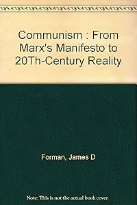 Communism: From Marx's Manifesto to 20th-century reality (Studies in contemporary politics) by James D Forman