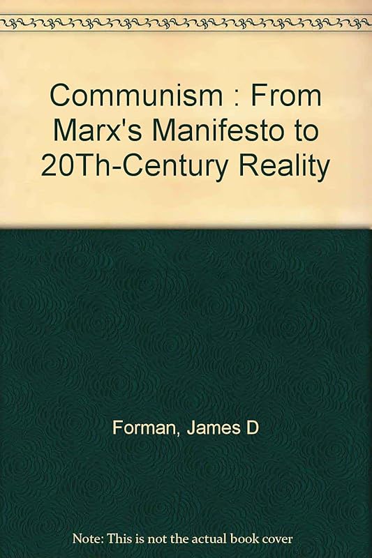Communism: From Marx's Manifesto to 20th-century reality (Studies in contemporary politics) by James D Forman