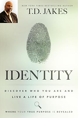 Identity: Discover Who You Are and Live a Life of Purpose