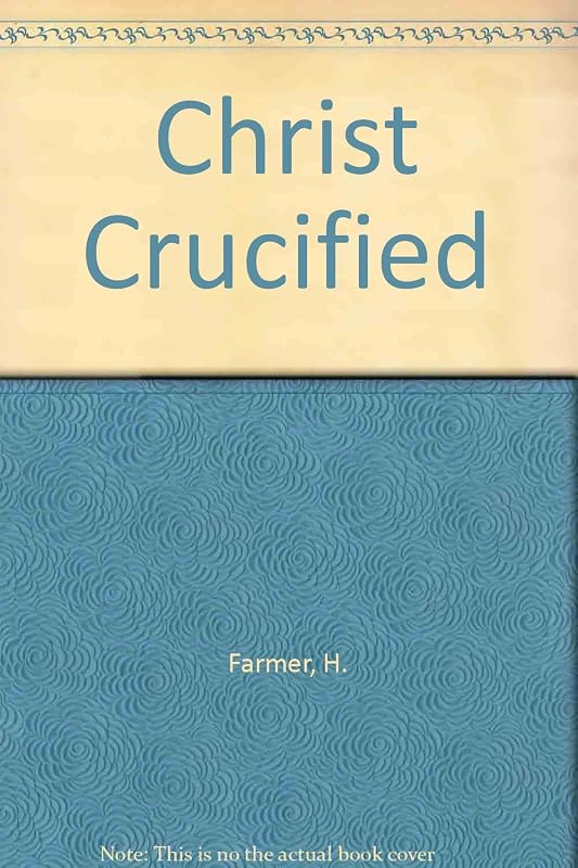 Christ Crucified: Meditations of a Benedictine Monk by Hugh Farmer