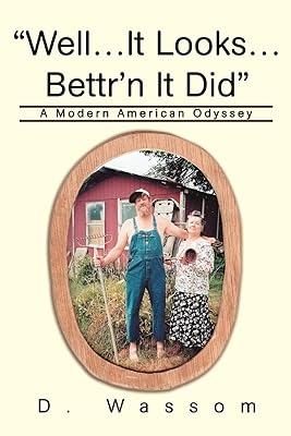 Well It Looks Bettr'n It Did: A Modern American Odyssey