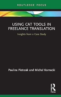 Using CAT Tools in Freelance Translation: Insights from a Case Study