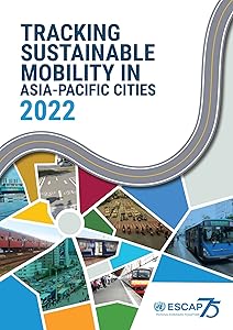 Tracking Sustainable Mobility in Asia-Pacific Cities 2022