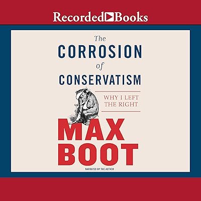 The Corrosion of Conservatism: Why I Left the Right