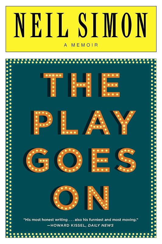 The Play Goes On: A Memoir by Neil Simon