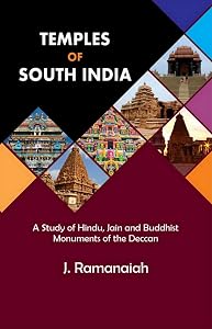 Temples of South India: (A Study of Hindu, Jain and Buddhist Monuments of the Deccan) by J. Ramanaiah