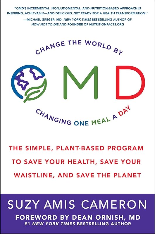 OMD: The Simple, Plant-Based Program to Save Your Health, Save Your Waistline, and Save the Planet by Suzy Amis Cameron