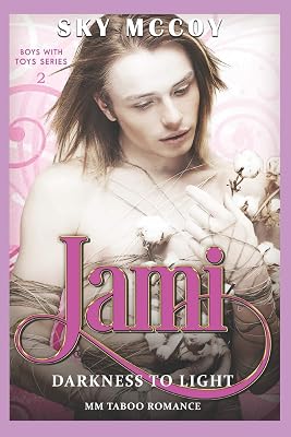 Jami: Darkness to Light Book 2: M/M Taboo Romance (Boys With Toys)