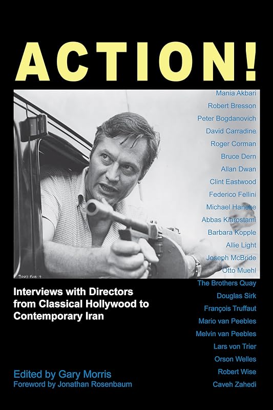 Action!: Interviews with Directors from Classical Hollywood to Contemporary Iran (Anthem Film and Culture) by Gary Morris