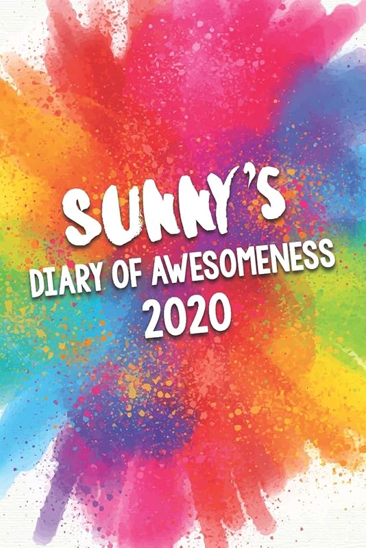 Sunny's Diary of Awesomeness 2020: Unique Personalised Full Year Dated Diary Gift For A Girl Called Sunny - 185 Pages - 2 Days Per Page - Perfect for ... Journal For Home, School College Or Work. by The Awesome Diary Publishing Company