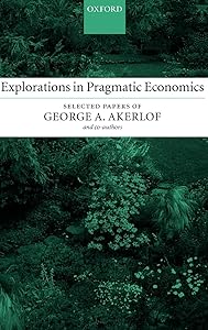 Explorations in Pragmatic Economics by George Akerlof