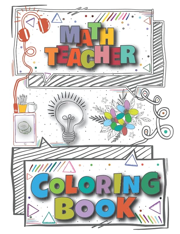 Math Teacher Coloring Book: A Versatile, Humorous, Anti Stress Adult Coloring Book Gift For Math Teacher by Teesson