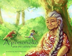 A'pononoko and the Lonely Tree by April Emerson