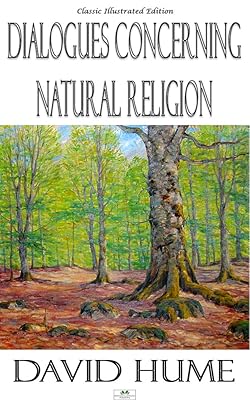 Dialogues Concerning Natural Religion - Classic Illustrated Edition