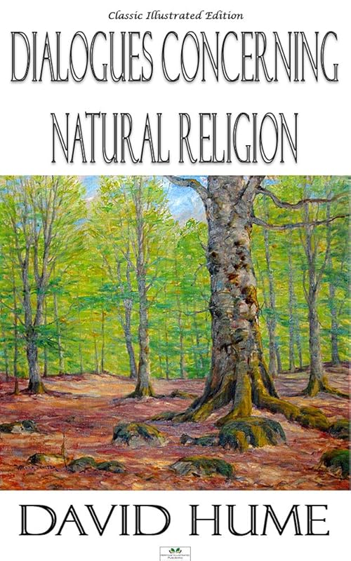 Dialogues Concerning Natural Religion - Classic Illustrated Edition by David Hume