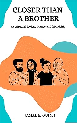 Closer than a Brother: A scriptural look at friends and friendship