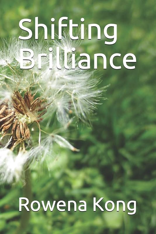Shifting Brilliance by Rowena Kong