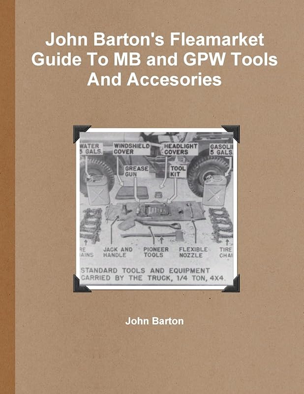 John Barton's Fleamarket Guide To MB and GPW Tools And Accesories by John Barton