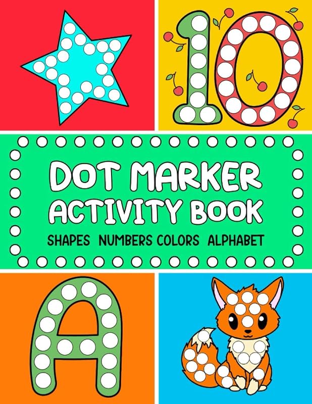 Dot Marker Activity Book: Shapes, Numbers, Alphabet, Colors (Kindergarten Dot Marker Activity Books For Kids Ages 1-3, 2-4) by Simple Coloring Art Creations