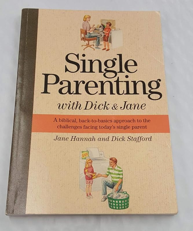 Single parenting with Dick & Jane by Jane Hannah