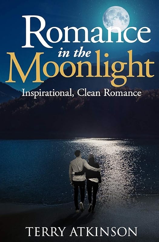 Romance in the Moonlight: A Peaceful Read by Terry Atkinson