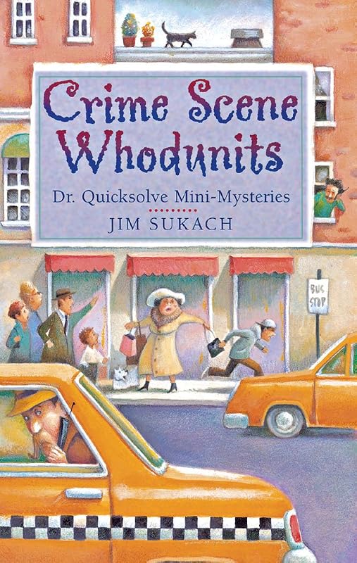 Crime Scene Whodunits: Dr. Quicksolve Mini-Mysteries by Jim Sukach