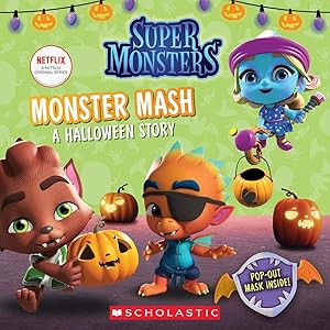 Monster Mash: A Halloween Story (Super Monsters 8x8 Storybook)