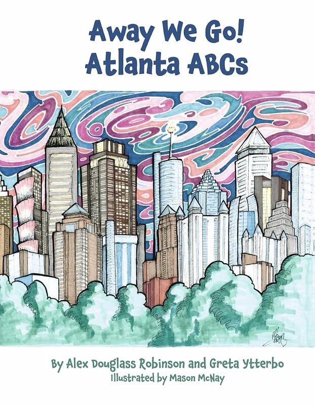 Away We Go! Atlanta ABCs (1) by Alex Douglass Robinson
